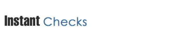 Instant Checks
